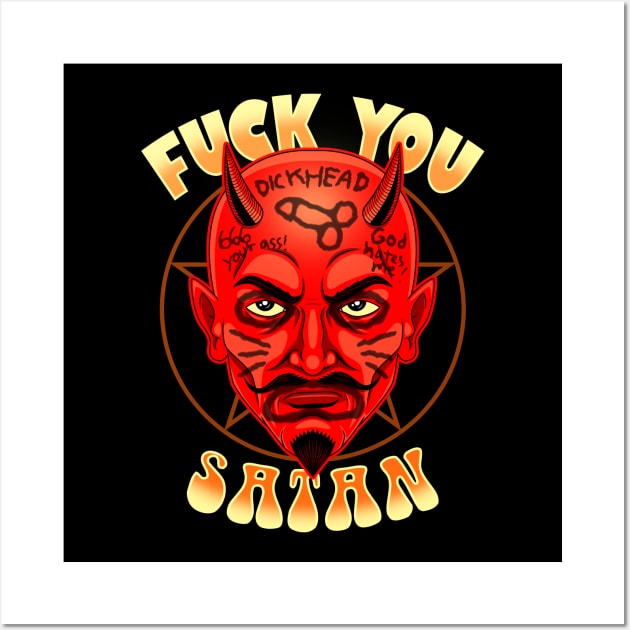 Fuck You Satan Funny Heavy Metal Band Anti Satan Meme Wall Art by BoggsNicolas